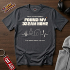 Found My Dream Home T-Shirt