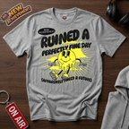 Ruined A Perfectly Fine Day T-Shirt