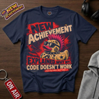 Explained Why My Code Doesnt Work T-Shirt