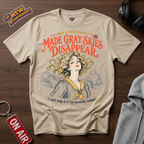 Made Gray Skies Disappear T-Shirt