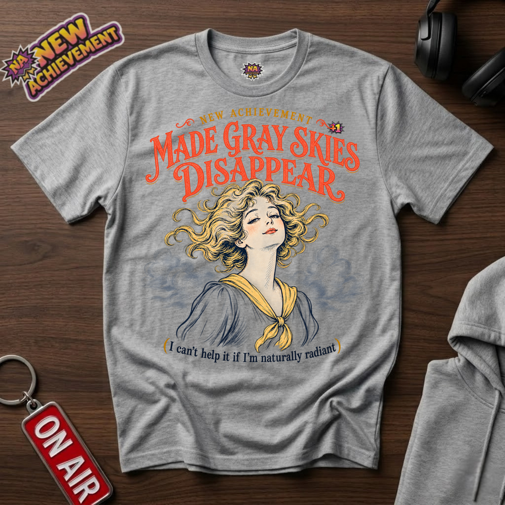 Made Gray Skies Disappear T-Shirt