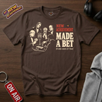 Made A Bet T-Shirt
