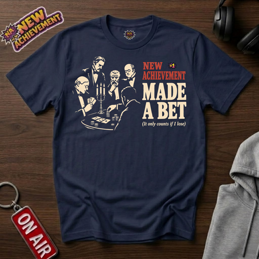 Made A Bet T-Shirt
