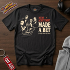 Made A Bet T-Shirt