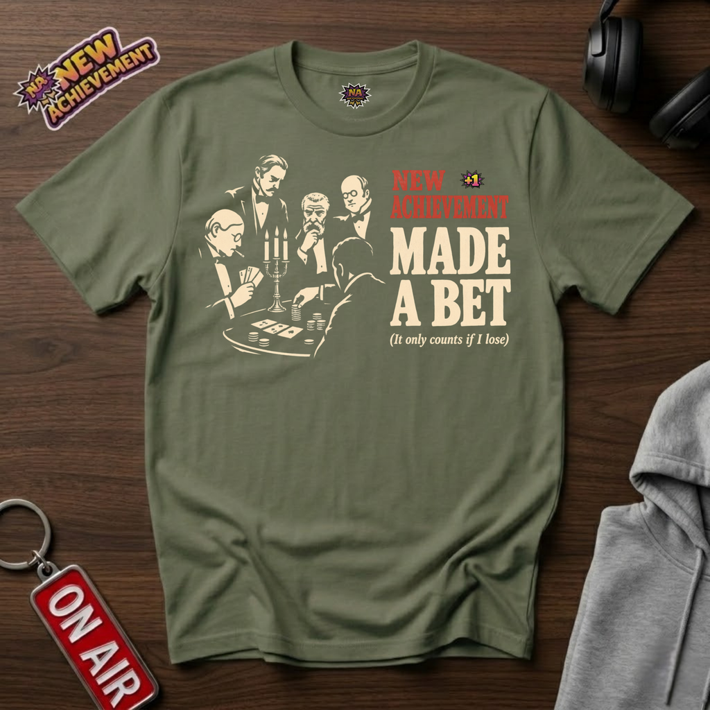 Made A Bet T-Shirt