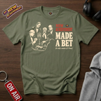 Made A Bet T-Shirt