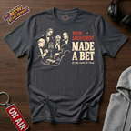 Made A Bet T-Shirt