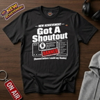 Got A Shoutout T-Shirt