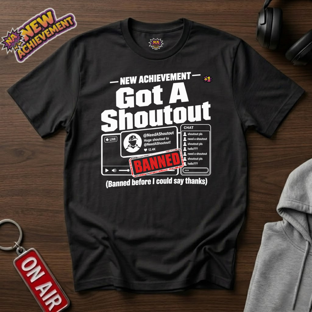 Got A Shoutout T-Shirt