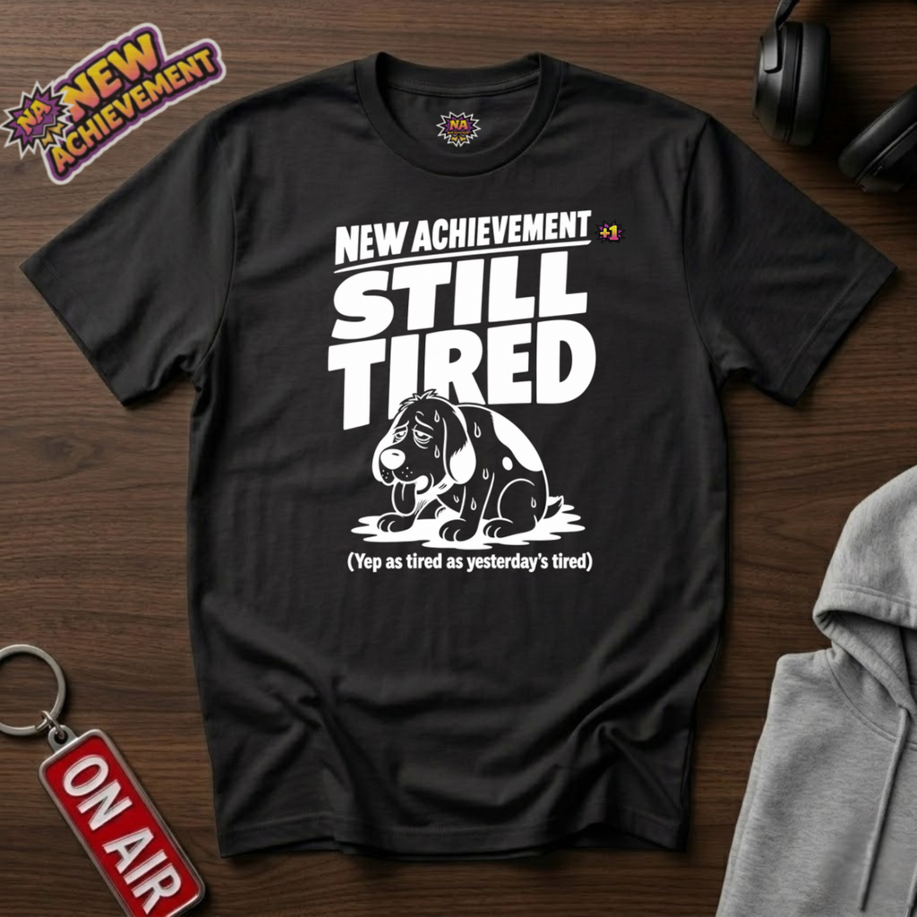 Yesterdays Tired T-Shirt
