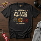 Listened To Both Sides T-Shirt