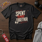 Spent Time Together T-Shirt