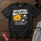 Went For A Run T-Shirt