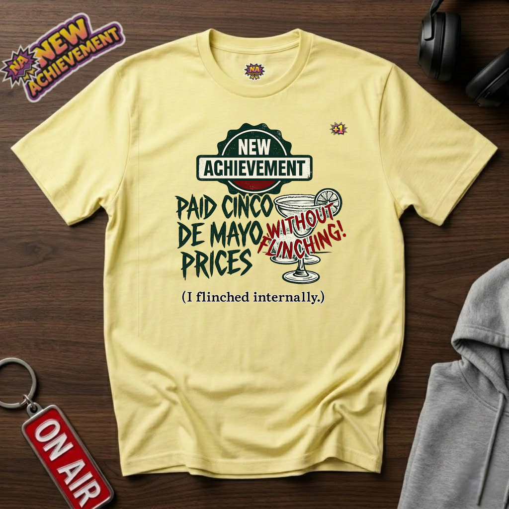 Paid Cinco de Mayo Prices T‑Shirt