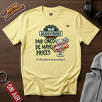 Paid Cinco de Mayo Prices T‑Shirt