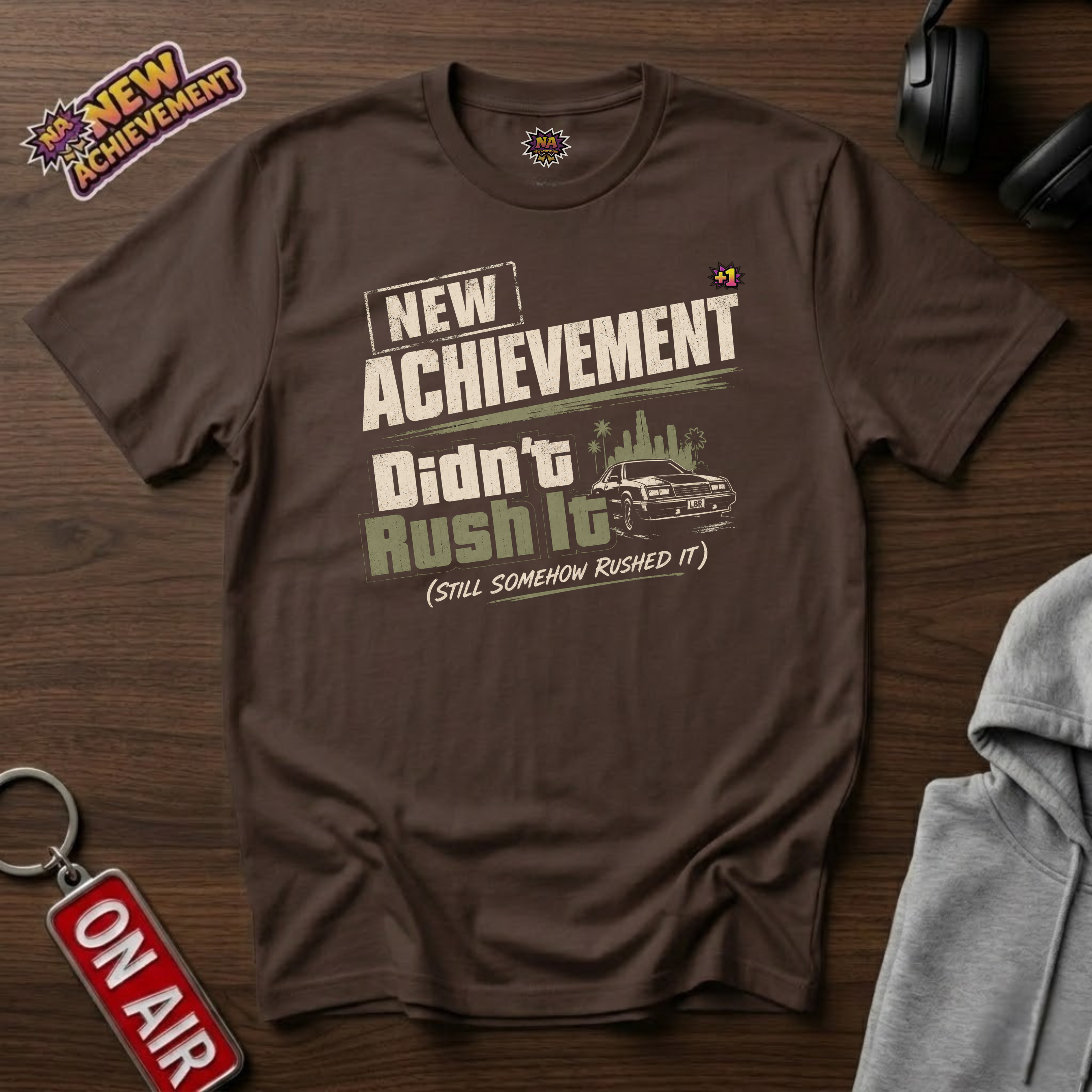 Didn't Rush It T-Shirt