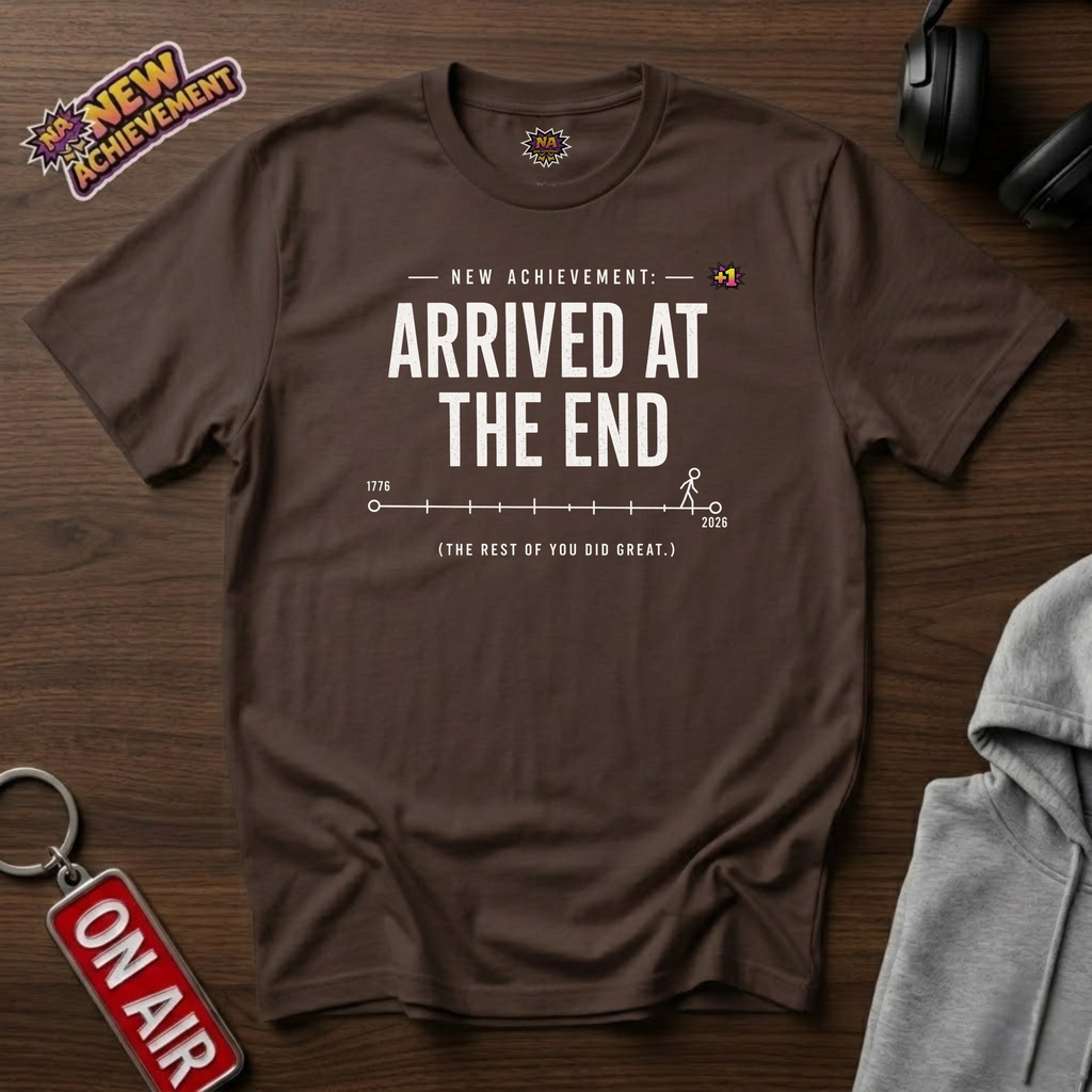 Arrived At The End T-Shirt