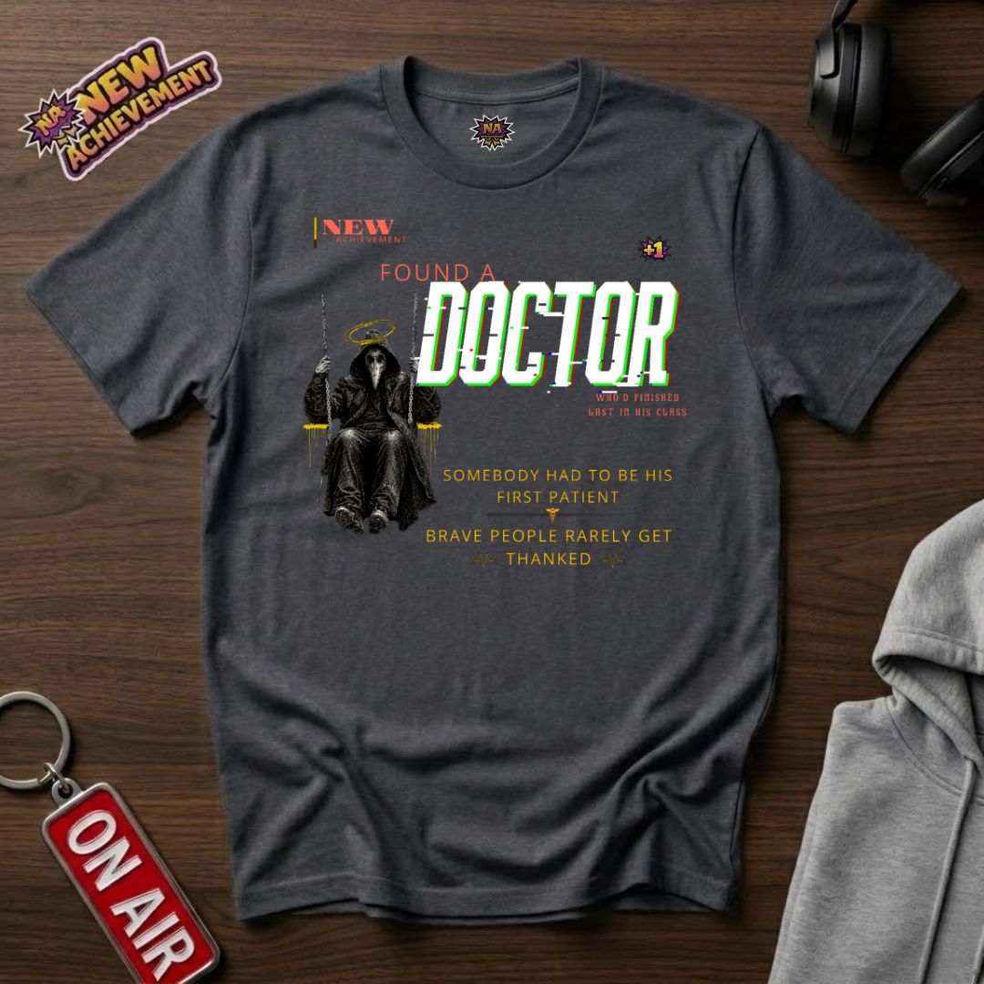 Found A Doctor T-Shirt