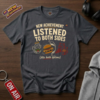 Listened To Both Sides T-Shirt