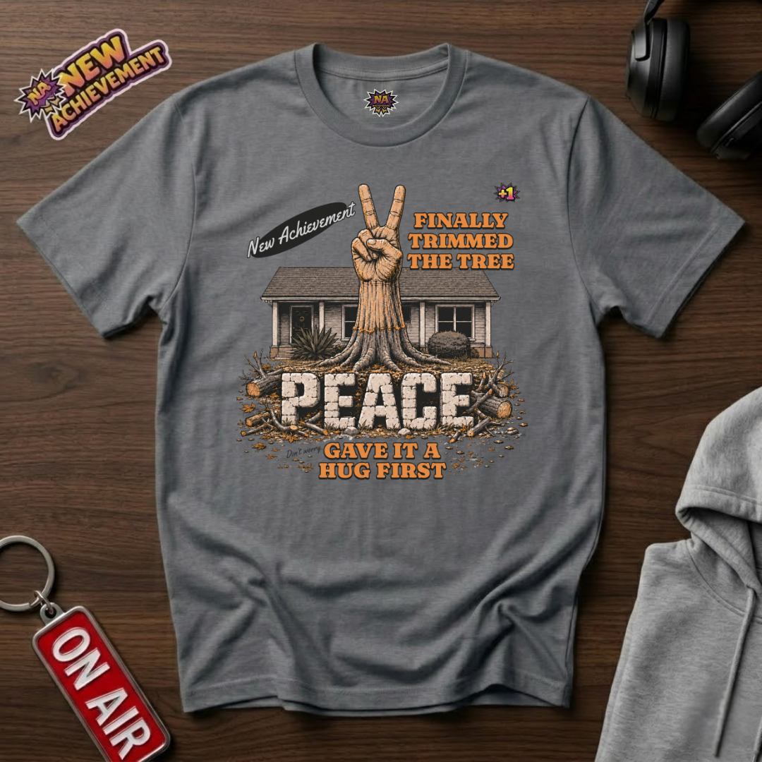 Finally Trimmed The Tree T-Shirt