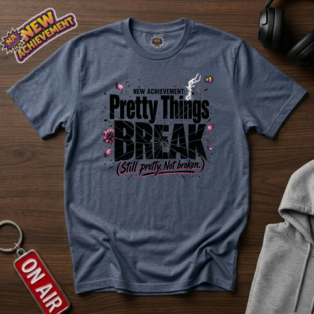 Pretty Things Break T‑Shirt