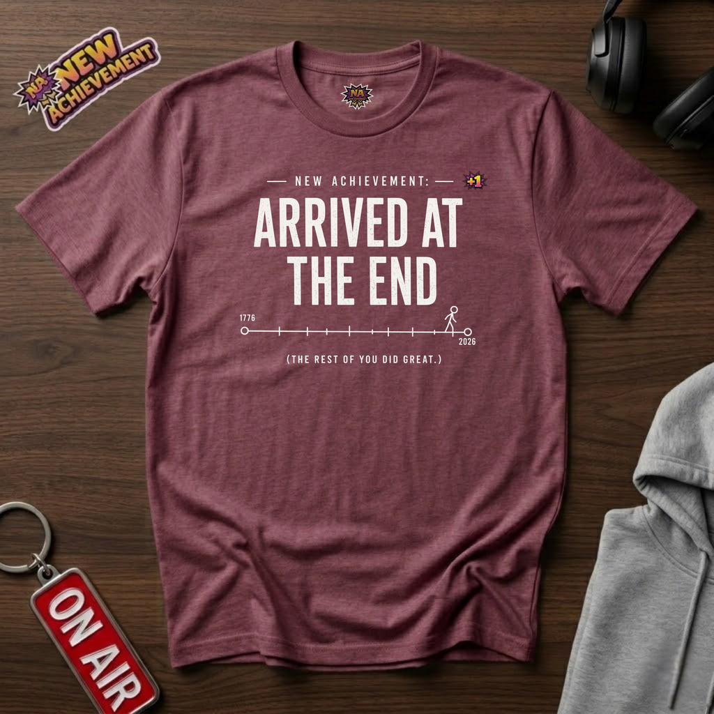 Arrived At The End T-Shirt
