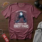 Climbed The Forest Stairs T-Shirt