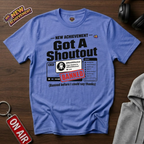Got A Shoutout T-Shirt