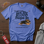 Got 10000 Steps In T-Shirt