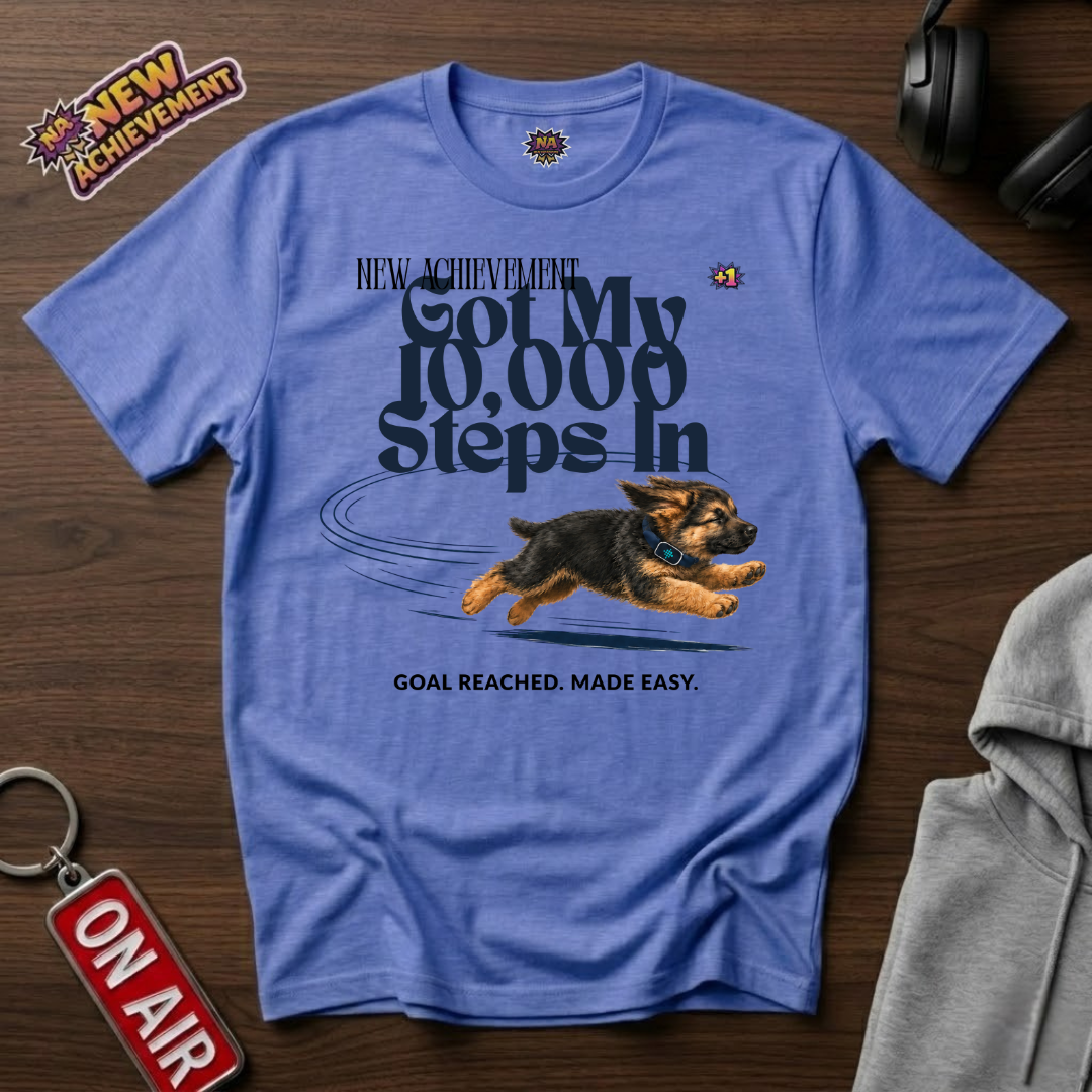 Got 10000 Steps In T-Shirt