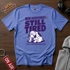 Yesterdays Tired T-Shirt