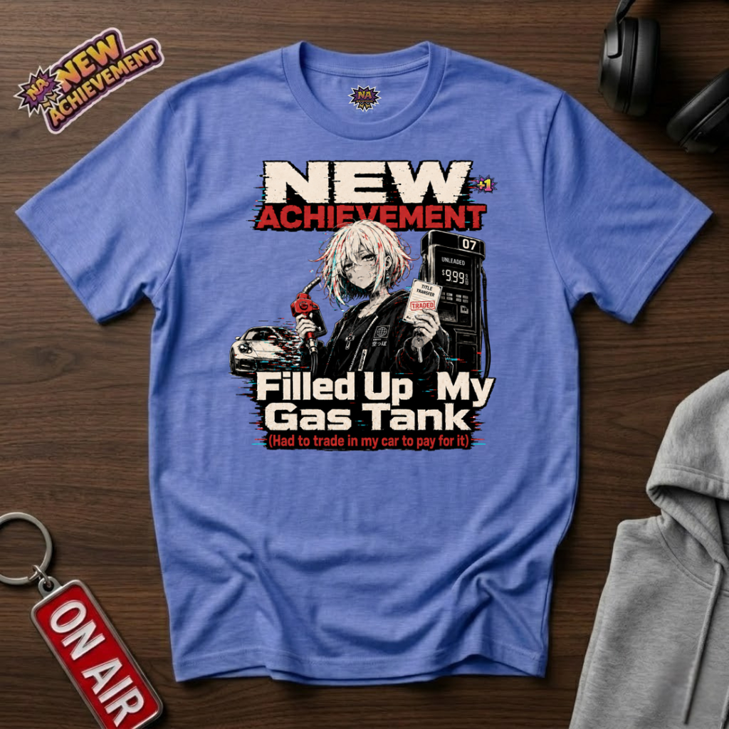 Filled Up My Gas Tank T-Shirt
