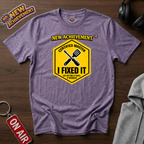 I Fixed It T‑Shirt