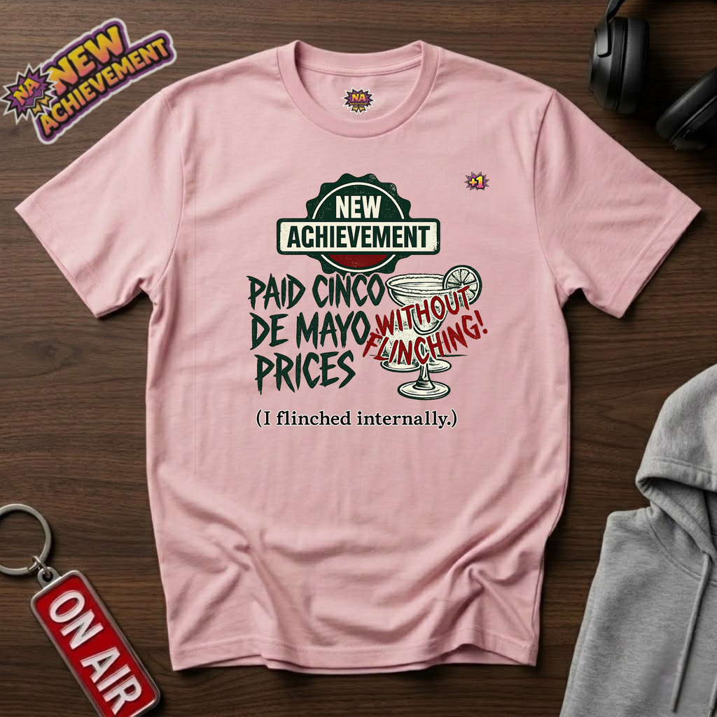 Paid Cinco de Mayo Prices T‑Shirt