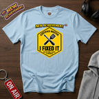 I Fixed It T‑Shirt