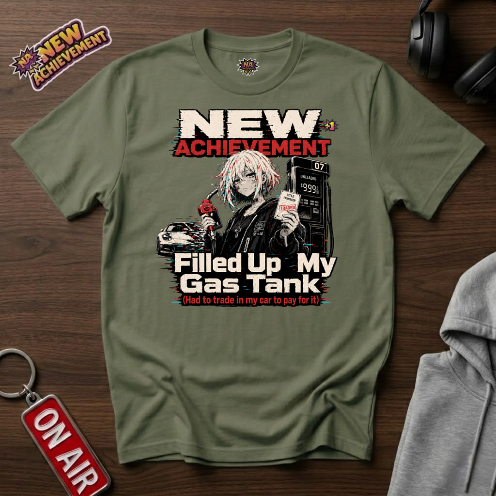 Filled Up My Gas Tank T-Shirt