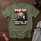 Filled Up My Gas Tank T-Shirt