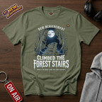 Climbed The Forest Stairs T-Shirt
