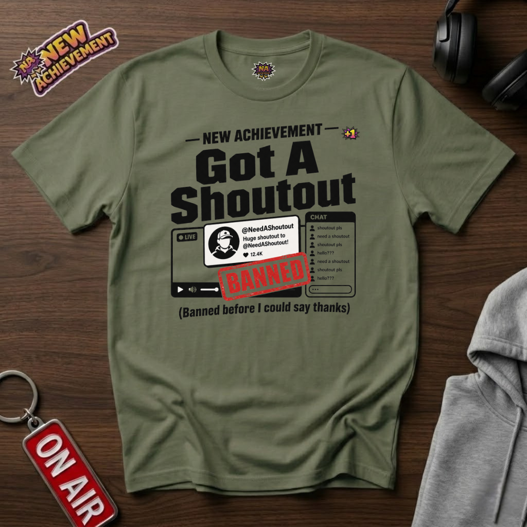 Got A Shoutout T-Shirt
