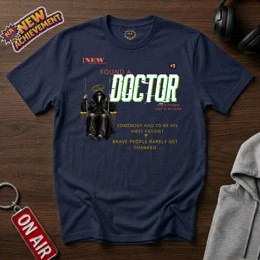 Found A Doctor T-Shirt