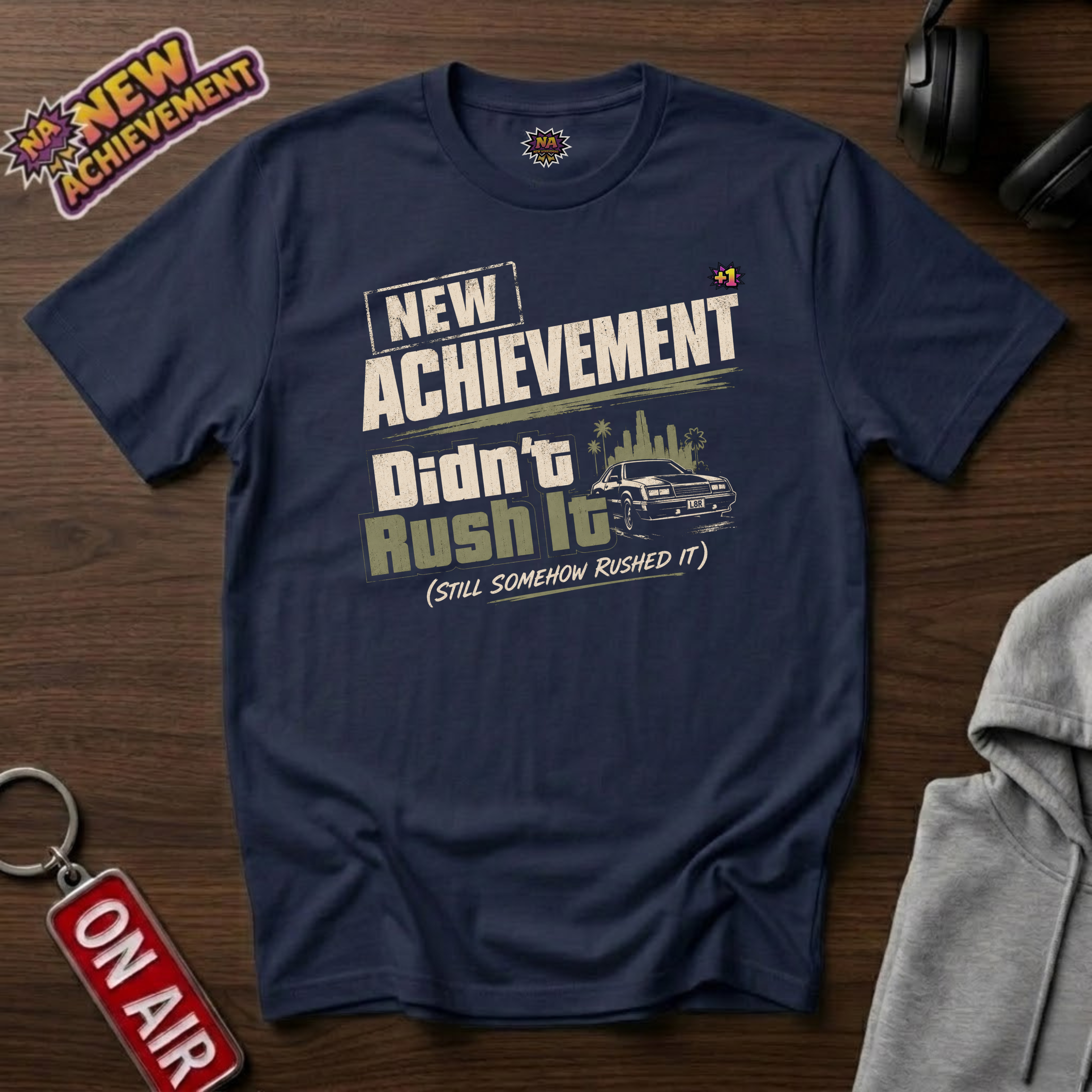 Didn't Rush It T-Shirt