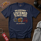 Listened To Both Sides T-Shirt