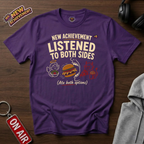 Listened To Both Sides T-Shirt