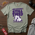 Yesterdays Tired T-Shirt