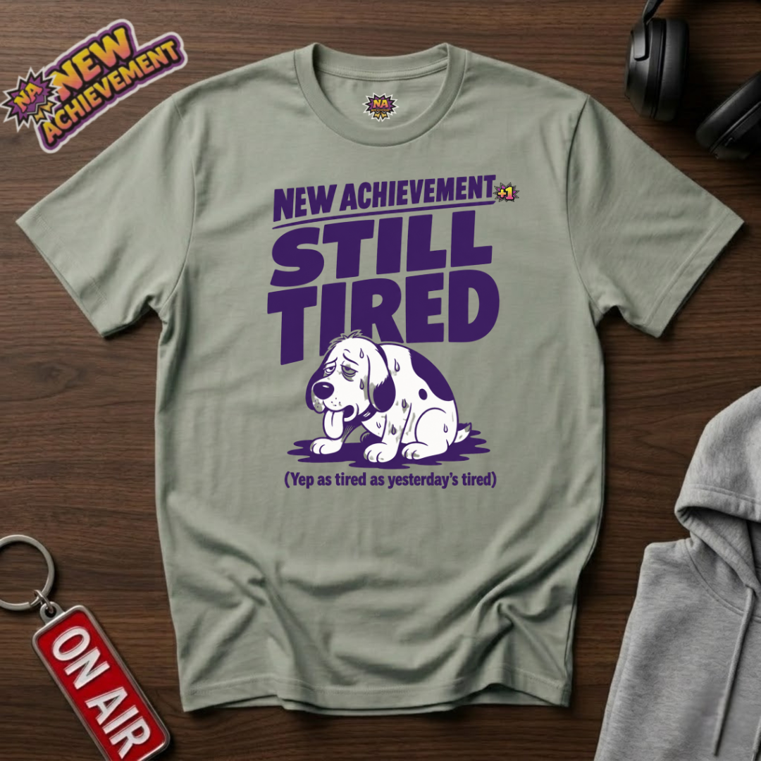 Yesterdays Tired T-Shirt