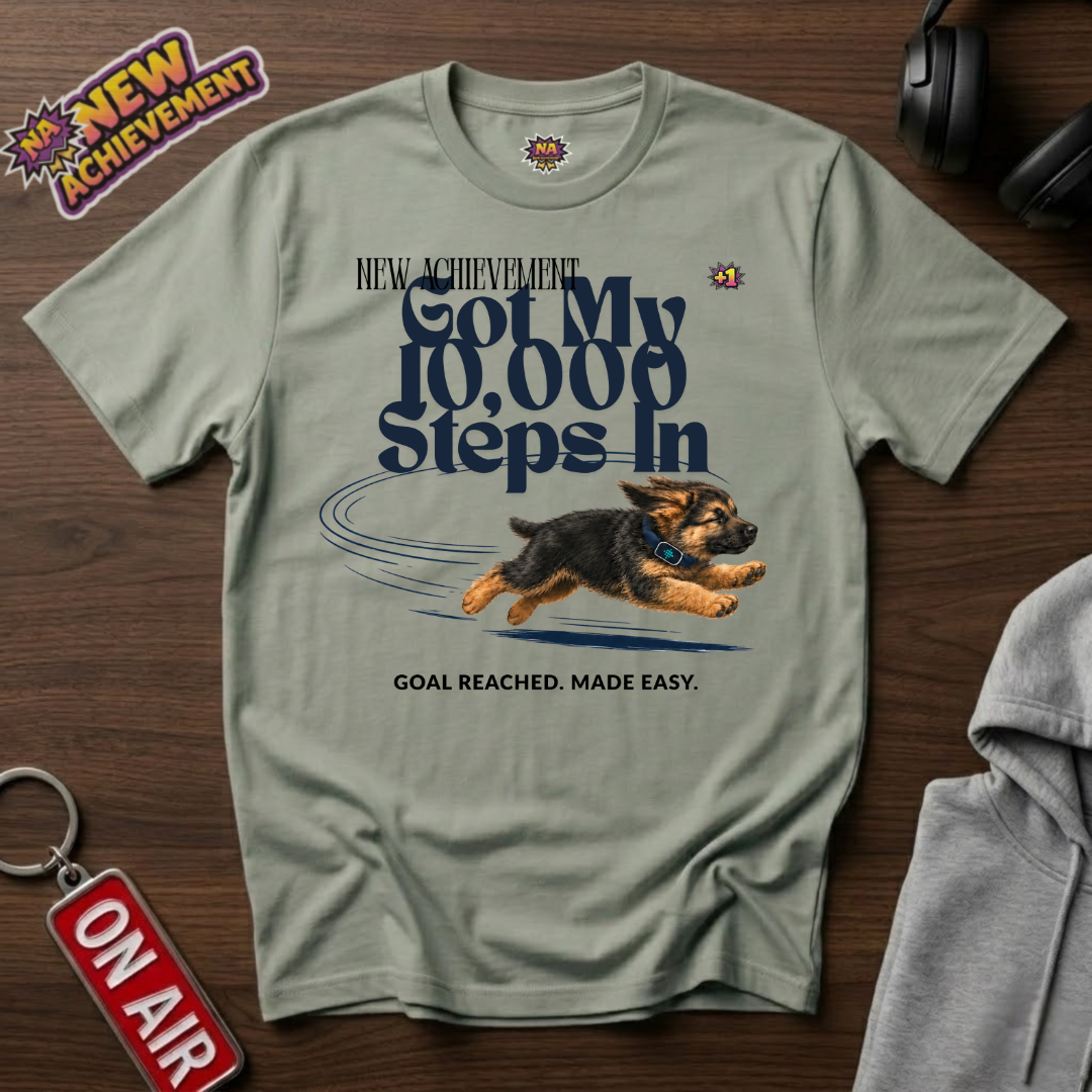 Got 10000 Steps In T-Shirt