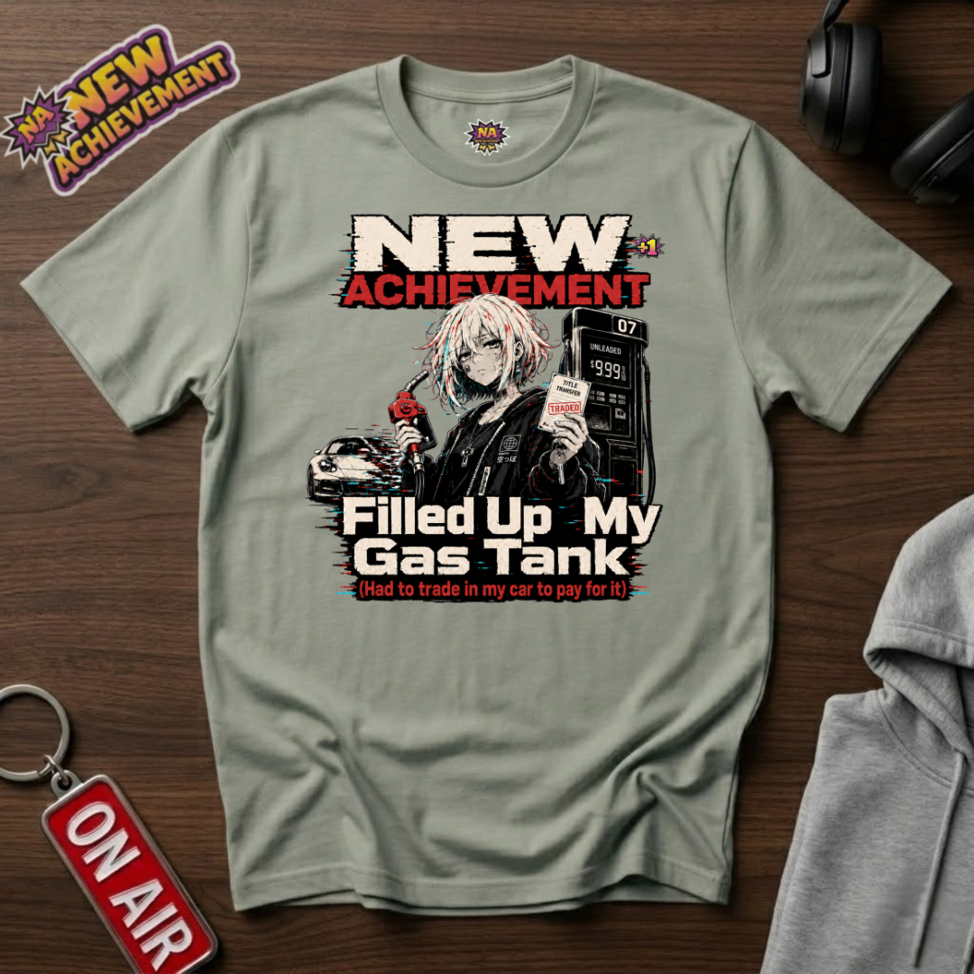 Filled Up My Gas Tank T-Shirt