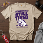 Yesterdays Tired T-Shirt