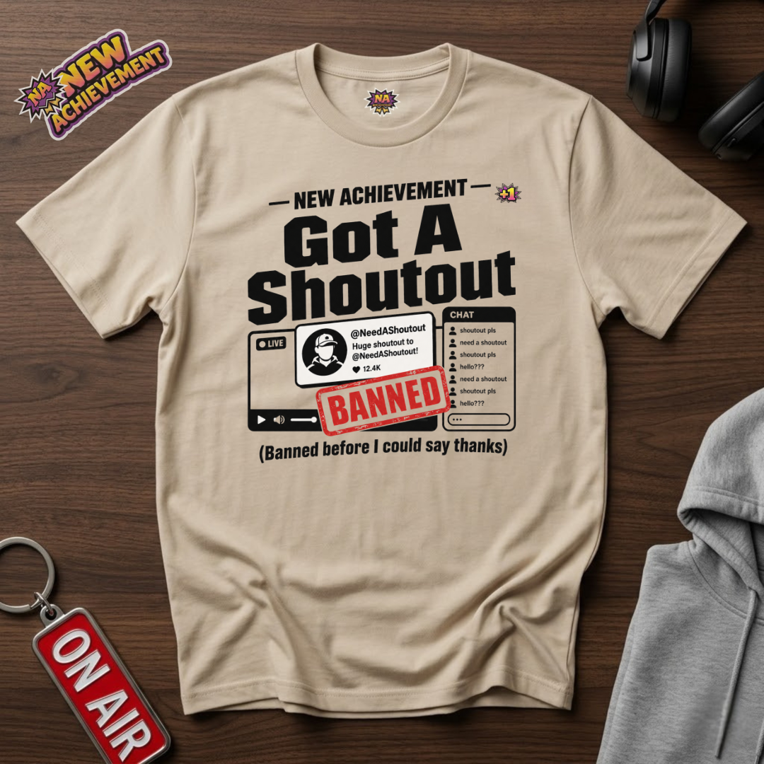Got A Shoutout T-Shirt