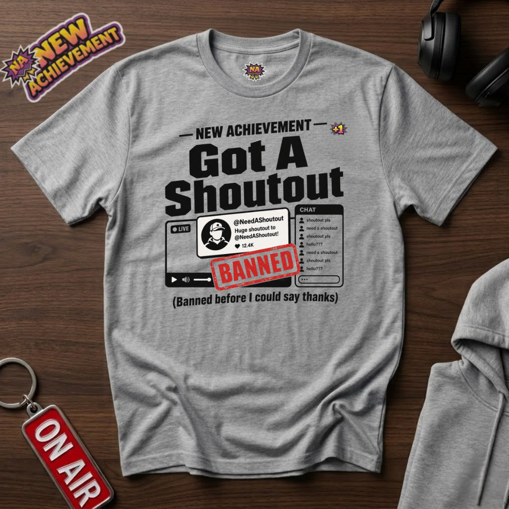 Got A Shoutout T-Shirt